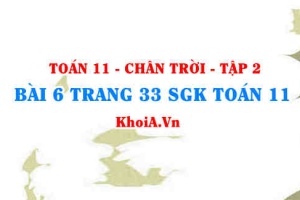 Bài 6 trang 33 Toán 11 Tập 2 Chân trời sáng tạo